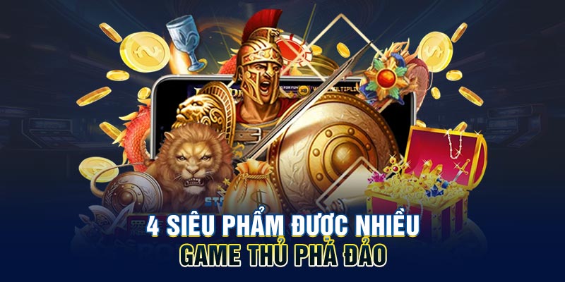 4 siêu phẩm hubet được nhiều game thủ phá đảo